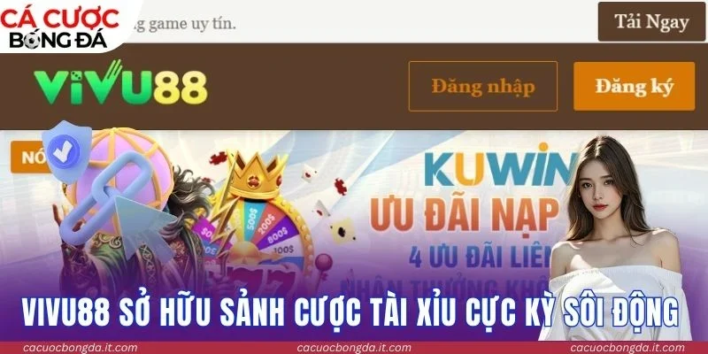 Vivu88 sở hữu sảnh cược tài xỉu cực kỳ sôi động 