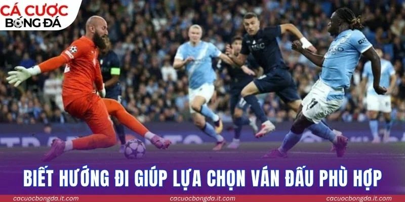 Biết hướng đi giúp lựa chọn ván đấu phù hợp