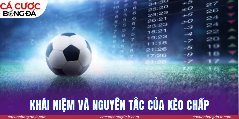 Khái niệm và nguyên tắc khi chơi kèo chấp