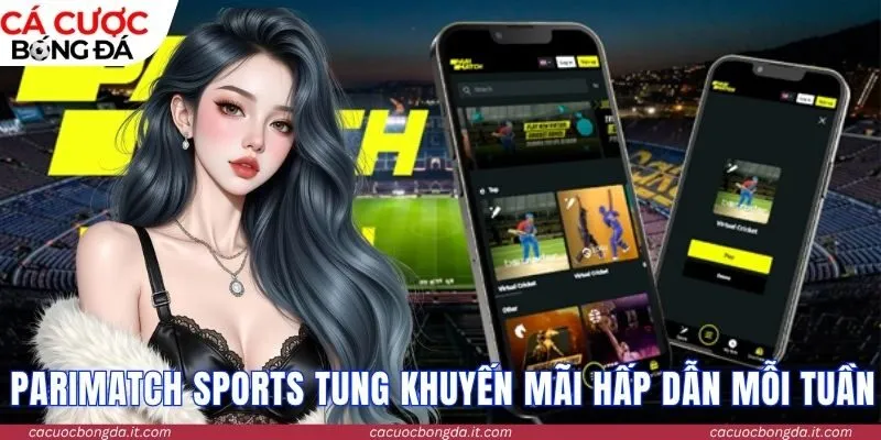 Parimatch Sports tung khuyến mãi hấp dẫn mỗi tuần